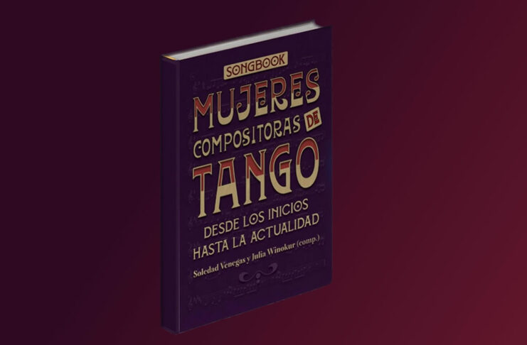 Songbook Mujeres: Tango-Komponistinnen von den Anfängen bis heute Songbook Mujeres Compositoras Tango